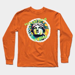 Vote Like She Is Watching! Long Sleeve T-Shirt